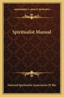 N.S.A.C. Spiritualist Manual 1432560956 Book Cover