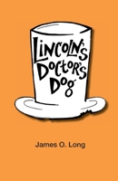 Lincoln's Doctor's Dog 0984811346 Book Cover