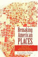 Remaking American Places 1453746773 Book Cover