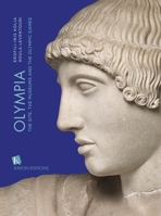 Olympia. The Site, the Museums and the Olympic Games 6182180595 Book Cover
