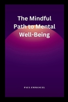 The Mindful Path to Mental Well-Being 4618619945 Book Cover