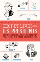 Secret Lives of the U.S. Presidents 1595304932 Book Cover