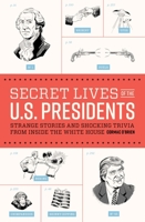 Secret Lives of the U.S. Presidents 1594749353 Book Cover