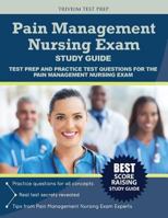 Pain Management Nursing Exam Study Guide: Test Prep and Practice Test Questions for the Pain Management Nursing Exam 1635300908 Book Cover