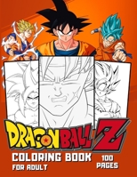 Dragon ball z coloring book: Coloring book dragon ball z 100 pages (Dragon ball z coloring book for adult and kids) dbz coloring books B08JJXXK52 Book Cover