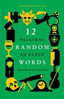 12 Random Words / 12 Palavras ao Acaso 0997149744 Book Cover