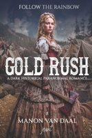 Gold Rush: A Dark Historical Paranormal Romance (Feral Fairy Tales) B0GN5N9HWY Book Cover