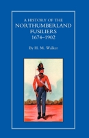 History of the Northumberland Fusiliers 1674-1902 1845745167 Book Cover