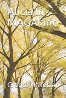 Alicia In MAGAland B08L76YP3Z Book Cover