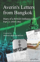 Averin's Letters from Bangkok, part 3: Diary of a British Embassy wife 1959-1961 1838248951 Book Cover