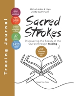 Sacred Strokes: Discovering the Beauty of the Qur’an through Tracing (Juz??Amma/Section 30th) (Islam for for Little Ones & Grown Ups) 1916524095 Book Cover