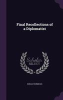 Final Recollections Of A Diplomatist 101881941X Book Cover