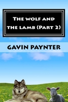 The Wolf and the Lamb (Part 2) 1540390314 Book Cover