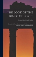 The Book of the Kings of Egypt: Dynasties Xx-Xxx. Macedonians and Ptolemies. Roman Emperors. Kings of Napata and Meroë 1016255888 Book Cover