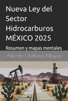 Nueva Ley del Sector Hidrocarburos: Resumen y Mapas Mentales (Guía Nautilus) (Spanish Edition) B0F1M38C4B Book Cover