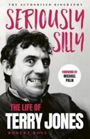 Staggeringly Silly: The Life of Terry Jones (the Authorised Biography) 1399742914 Book Cover