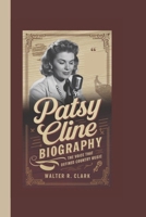 PATSY CLINE BIOGRAPHY: The Voice That Defined Country Music B0DZ61PMQP Book Cover