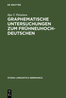 Graphematische Untersuchungen Zum Fr�hneuhochdeutschen 3110002639 Book Cover