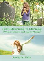 From Mourning to Morning 162295629X Book Cover