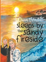 Queen Vernita sleeps by the sandy fireside 1960546066 Book Cover