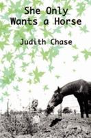 She Only Wants a Horse 1932762760 Book Cover