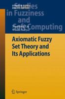 Axiomatic Fuzzy Set Theory and Its Applications (Studies in Fuzziness and Soft Computing) 3642101461 Book Cover