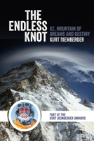 The Endless Knot: K2, Mountain of Dreams and Destiny 1911342657 Book Cover