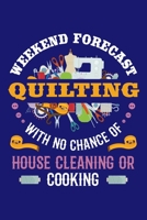 Weekend Forecast Quilting with a Chance of Drinking: Quilting Journal, Quilter Planner Notebook, Gift for Quilters Seamstress, Quilt Presents 1670252671 Book Cover