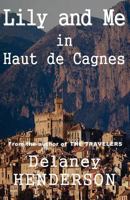 Lily and Me in Haut de Cagnes 0615858619 Book Cover