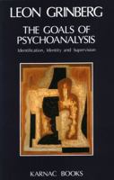 The Goals of Psychoanalysis: Identification, Identity and Supervision 0946439834 Book Cover