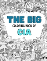CIA: THE BIG COLORING BOOK OF CIA: An Awesome CIA Adult Coloring Book - Great Gift Idea B09GJPBMZJ Book Cover