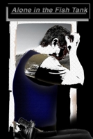 Alone in the Fish Tank B0CKGT2JZR Book Cover