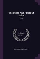 The Speed And Power Of Ships: Text... 1378504429 Book Cover