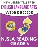 NEW JERSEY TEST PREP English Language Arts Workbook NJSLA Reading Grade 6: Preparation for the NJSLA-ELA 1700552201 Book Cover