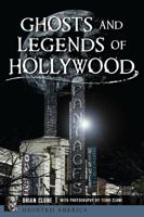 Ghosts and Legends of Hollywood 1467155187 Book Cover