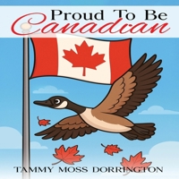 Proud To Be Canadian B0FLVBLSS9 Book Cover