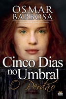 5 Dias No Umbral - O Perdão 6589628025 Book Cover