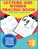 Letters and words tracing book for kids ages 3-5: Alphabet & Words Workbook and Letter Tracing Books for Kids and Kindergarten Ages 3-5, colors, alphabet, words B08S2S3Q9M Book Cover