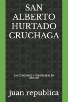 San Alberto Hurtado Cruchaga: Santo Rosario Y Treinta Dias En Oracion B0BV1K51LT Book Cover