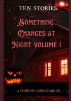 Something Changes at Night: volume 1 B0GZWRN6ZM Book Cover