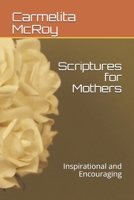 Scriptures for Mothers: Inspirational and Encouraging 1497354242 Book Cover