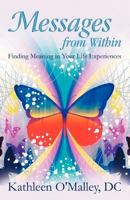 Messages from Within: Finding Meaning in Your Life Experiences 1452544492 Book Cover