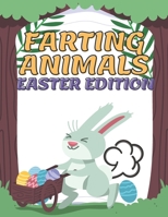 Farting Animals Easter Edition: Coloring Book for Kids and Adults, Funny Photos of Easter Bunny, Eggs and More! B08XS1Z5KC Book Cover