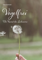 Vogelfrei: Die Kunst des Loslassens 375042120X Book Cover