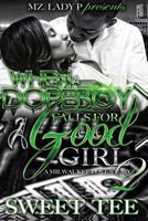 When a Dope Boy Falls for a Good Girl 2: A Milwaukee Love Story 1539344487 Book Cover