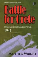 Battle for Crete: New Zealand's Near-Run Affair 0908318162 Book Cover