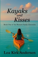 Kayaks and Kisses: Book One of the Bennett Family Chronicles 1105845222 Book Cover