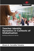 Teacher Identity Dynamics in Contexts of Globalisation 6206616517 Book Cover