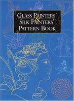 Glass Painters and Silk Painters Pattern Book 1844480267 Book Cover