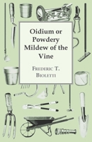 Oidium, or Powdery Mildew of the Vine (Classic Reprint) 1446533840 Book Cover